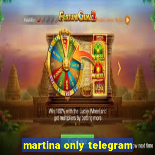 martina only telegram